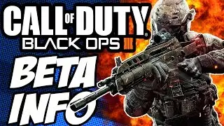 Black Ops 3 Beta Info: Everything You Need To Know!! (BO3 Multiplayer Beta)