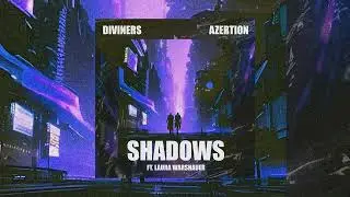 Diviners & Azertion - Shadows (ft. Laura Warshauer) (Copyright Free Release)