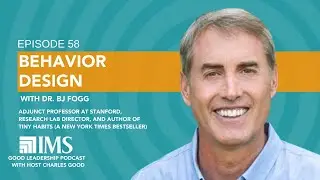 Designing for Behavior Change: Strategies for Success with Dr. BJ Fogg & Charles Good | TGLP #58