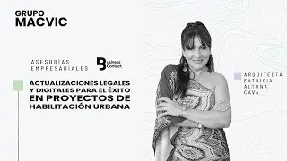 ACTUALIZACIONES LEGALES Y DIGITALES PARA EL &Eacute;XITO EN PROYECTOS DE HABILITACI&Oacute;N URBANA | MACVIC