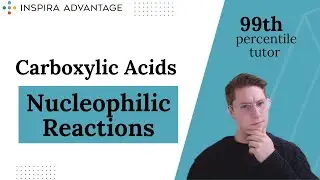 MCAT Bites: Carboxylic Acids: Nucleophilic Reactions | Inspira Advantage