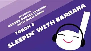 Sleepin' with Barbara | Off Book 004 -  Curses Curses Curses! (with Jamie Denbo)