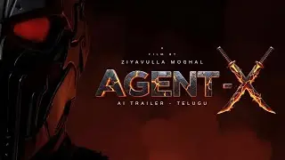 Agent - X | Official AI Trailer (4K) - Telugu | A Film by Ziyavulla Moghal | #aivideos #aifilms