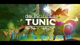 Tunic - First Impressions