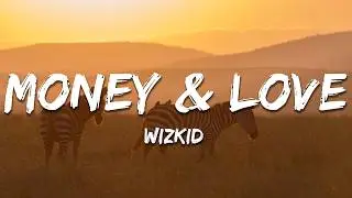 Wizkid - Money & Love (Lyrics)