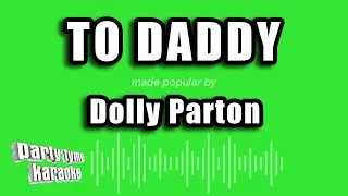 Dolly Parton - To Daddy (Karaoke Version)