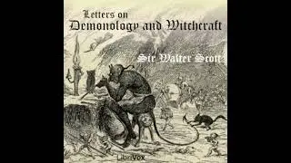 Letters on Demonology and Witchcraft by Sir Walter Scott Part 2/2 | Full Audio Book