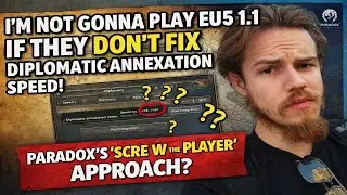 I Am NOT Gonna Play Eu5 1.1 If They Don't Fix Diplomatic Annexation Speed