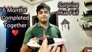 Surprise Party Hui Fail 😞 Itna Plan Kiya tha Sab Kuch 😑 6 Month Anniversary Celebration 🎂 Party On 😍