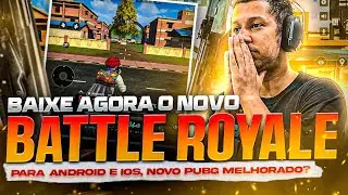 BAIXE AGORA O NOVO BATTLE ROYALE PARA ANDROID E IOS! 🔥🔥🔥NOVO PUBG MOBILE ?