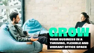 A Thriving and Vibrant Office Space To Grow Your Business