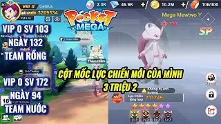 POCKET MEGA - VIP 0 #132 (SV 103 Team Rồng - SV 172 Team Nước) : Mình đã lên cột mốc lực chiến 3tr2
