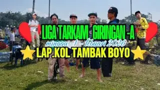 ⭐BABAK : 2  LIGA TARKAM GIRINGAN _ A⭐MINGGU : 1 FEBUARI 2026⭐ LAPKOL TAMBAKBOYO⭐