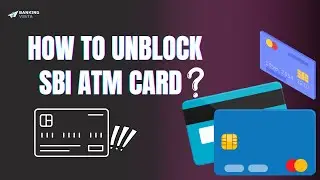 How to Unblock SBI ATM Card | Step-by-Step Guide