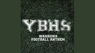 YBHS Warriors Football Anthem