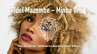 Fidel Mazembe - Minha Grua - Kizomba 2017