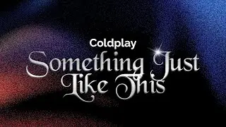 Coldplay - Something Just Like This (Live from Buenos Aires) | Lyrics