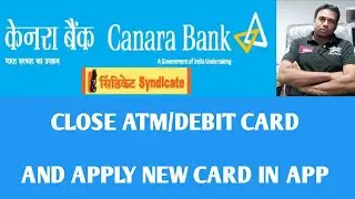 how to close Canara bank atm card and apply new atm card through mobile app /