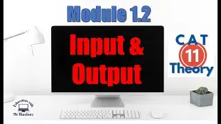 INPUT and OUTPUT | Module 1.2 | PART 2 | Grade 11 *UPDATED*