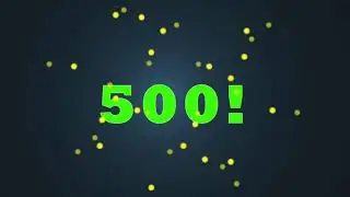 500 Subscribers! Thank you!