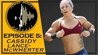 Power Monkey Podcast Episode 5: Cassidy Lance-McWherter