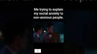 Trying to explain your social anxiety to a non anxious person! #socialanxiety