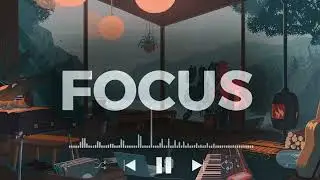 Deep Focus Music - for Studying & Working | Chill Beats for Concentration