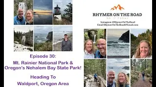 Episode 30:  Review Of Mt. Rainier National Park & Oregon&rsquo;s Nehalem Bay State Park