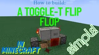 How to build a toggle-t flip flop in minecraft! [very simple]