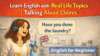 Learn English with Real Life Topics | Talking About Chores