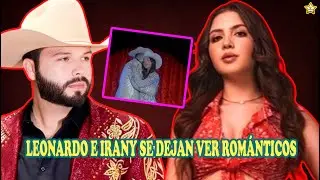Leonardo Aguilar Confirma Romance Con Irany Divad Sorprenden A Sus Fans
