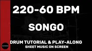 Songo │ Drum Tutorial │ Sheet Music + Play-Along │ 220&rarr;60 BPM (Multi-Tempo)