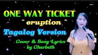 One way ticket (eruption) Tagalog Version 