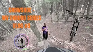 Snowshoe WV Enduro Series 2025 vlog #10