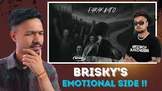 BRISKY'S EMOTIONAL SIDE !! Brisky - Farak Bato (Prod. AkGee) #reaction @briskybusiness