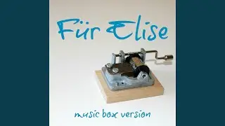 F&uuml;r Elise (Music Box Version)