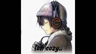 lofi cozy 