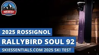 Rossignol Rallybird Soul 92 2025 года &mdash; обзор лыж SkiEssentials.com