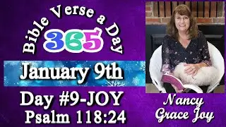 Bible Verse a Day 365 &ndash; Day #9 on JOY  Psalm 118:24 with Nancy Grace Joy #bibleverse365 #daylordmade