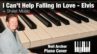 I Can&rsquo;t Help Falling In Love - Elvis Presley - Piano Cover + Sheet Music