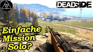 Deadside Gameplay #04 ► Zu Besuch in Stepnoe! Einfache Mission Solo machbar?