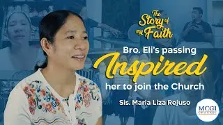 Brother Eli's passing inspired her to join the Church | Story of My Faith | MCGI