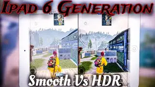 Smooth Vs HDR | Ipad 6th Generation PUBG test 2025