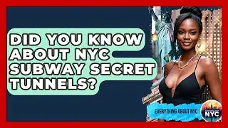 Did You Know About NYC Subway Secret Tunnels? - Everything About NYC
