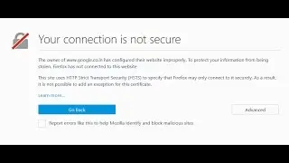 How to Fix web issue error - your connection is not secured while opening google home page