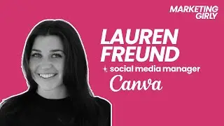 Social Media Marketing from Taco Bell to Canva with Lauren Freund, Social Media Manager of Campaigns