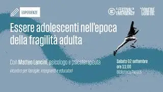 Essere adolescenti nell’epoca della fragilità adulta | Edu-lab | Festival 2023 di EMERGENCY