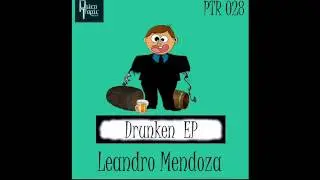 Leandro Mendoza - Drunken - (Original Mix)