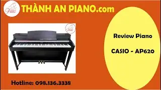 ✅ Đ&agrave;n Piano Điện Casio AP620 ( Th&agrave;nh An Piano)#Th&agrave;nhAnPiano #PianoCasioAP620