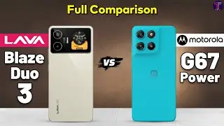 Lava Blaze Duo 3 vs Moto G67 Power : Full Comparison 🤔❓